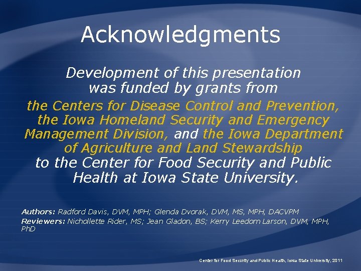 Acknowledgments Development of this presentation was funded by grants from the Centers for Disease
