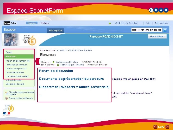 Espace Sconet. Form Forum de discussion Documents de présentation du parcours Diaporamas (supports modules