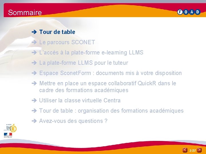 Sommaire è Tour de table è Le parcours SCONET è L’accès à la plate-forme