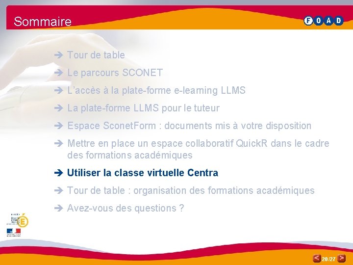 Sommaire è Tour de table è Le parcours SCONET è L’accès à la plate-forme