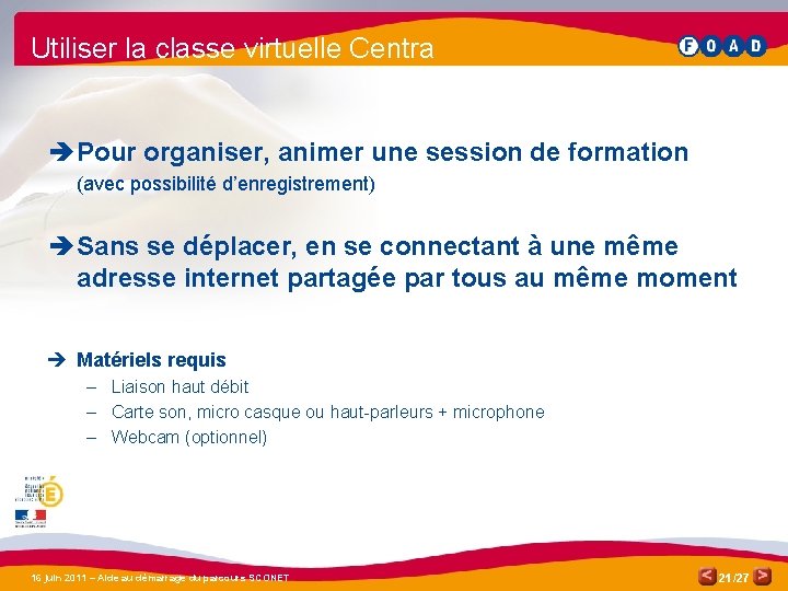 Utiliser la classe virtuelle Centra è Pour organiser, animer une session de formation (avec