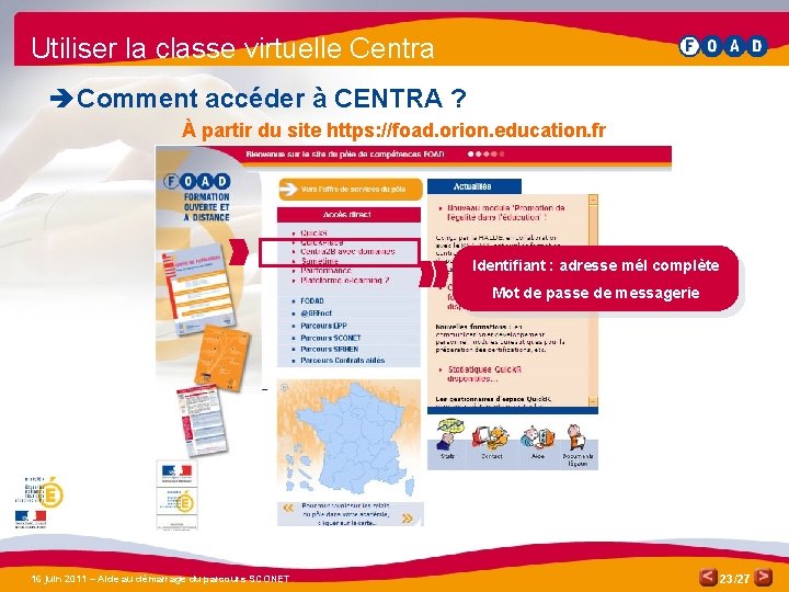 Utiliser la classe virtuelle Centra è Comment accéder à CENTRA ? À partir du