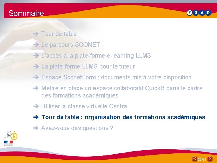 Sommaire è Tour de table è Le parcours SCONET è L’accès à la plate-forme