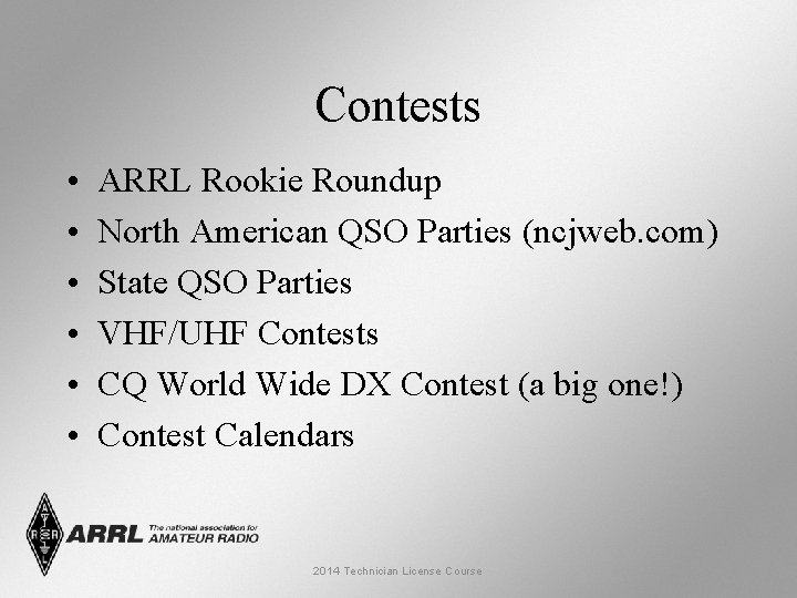 Contests • • • ARRL Rookie Roundup North American QSO Parties (ncjweb. com) State