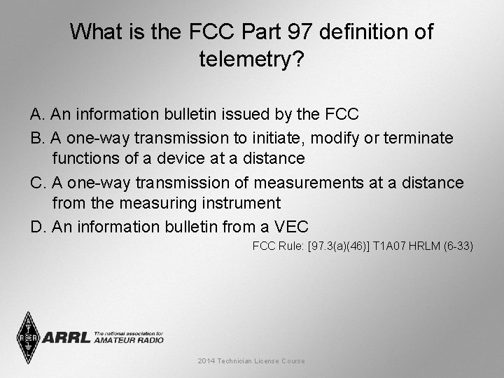 What is the FCC Part 97 definition of telemetry? A. An information bulletin issued