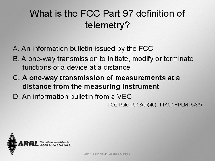 What is the FCC Part 97 definition of telemetry? A. An information bulletin issued