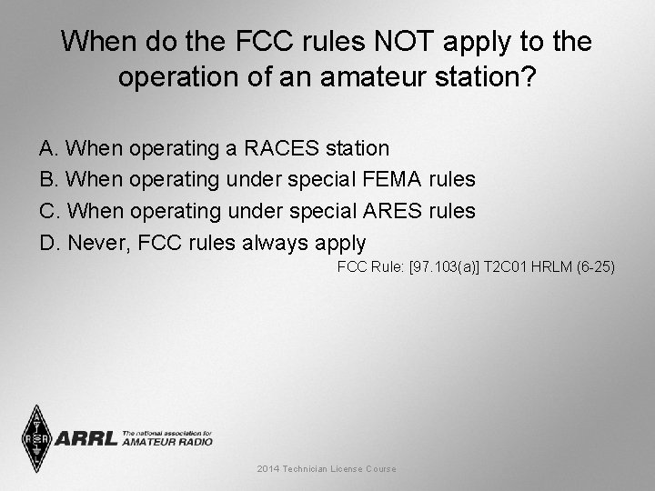 When do the FCC rules NOT apply to the operation of an amateur station?