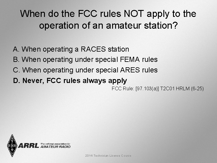 When do the FCC rules NOT apply to the operation of an amateur station?