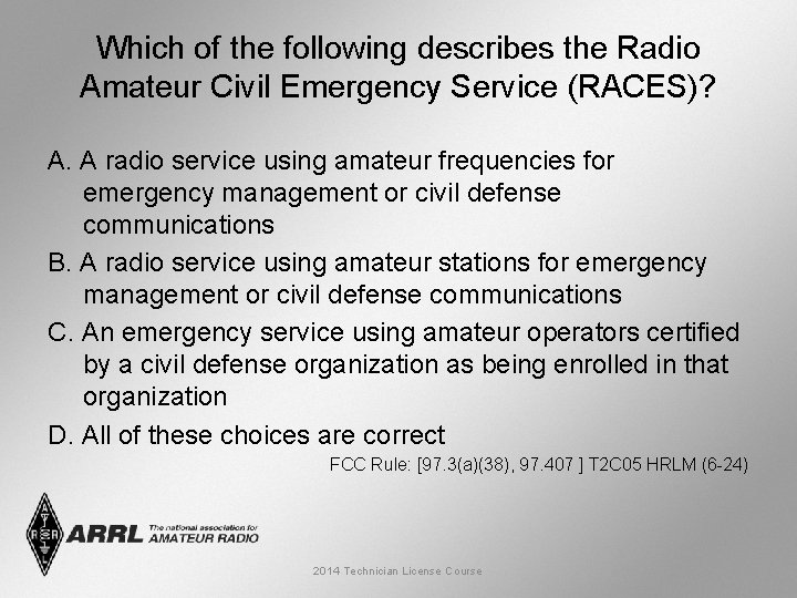 Which of the following describes the Radio Amateur Civil Emergency Service (RACES)? A. A