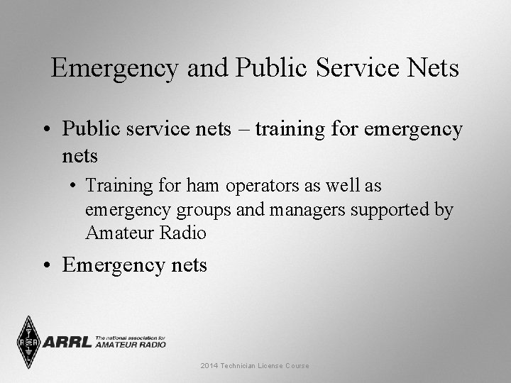 Emergency and Public Service Nets • Public service nets – training for emergency nets