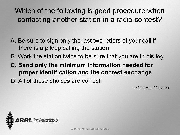 Which of the following is good procedure when contacting another station in a radio