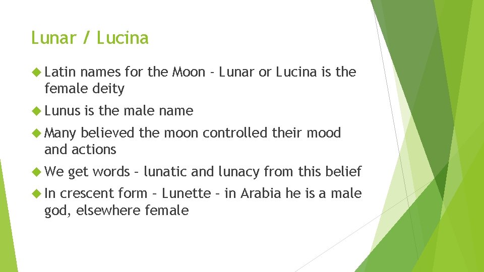 Lunar / Lucina Latin names for the Moon - Lunar or Lucina is the