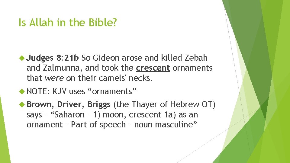 Is Allah in the Bible? Judges 8: 21 b So Gideon arose and killed