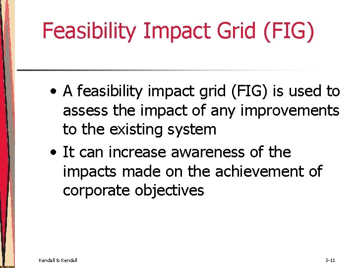 Feasibility Impact Grid (FIG) • A feasibility impact grid (FIG) is used to assess