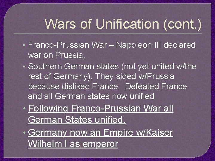 Wars of Unification (cont. ) • Franco-Prussian War – Napoleon III declared war on