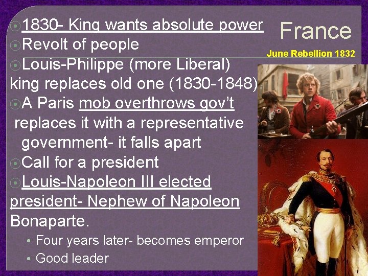 ⦿ 1830 - King wants absolute power France ⦿Revolt of people June Rebellion 1832