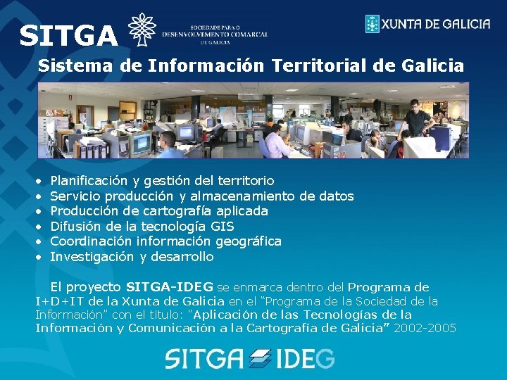 SITGA Sistema de Información Territorial de Galicia • • • Planificación y gestión del