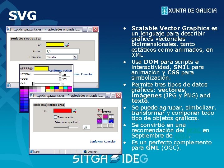 SVG • Scalable Vector Graphics es un lenguaje para describir gráficos vectoriales bidimensionales, tanto