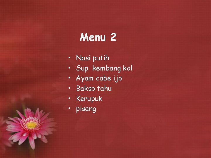 Menu 2 • • • Nasi putih Sup kembang kol Ayam cabe ijo Bakso