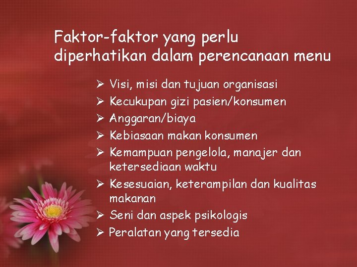 Faktor-faktor yang perlu diperhatikan dalam perencanaan menu Visi, misi dan tujuan organisasi Kecukupan gizi