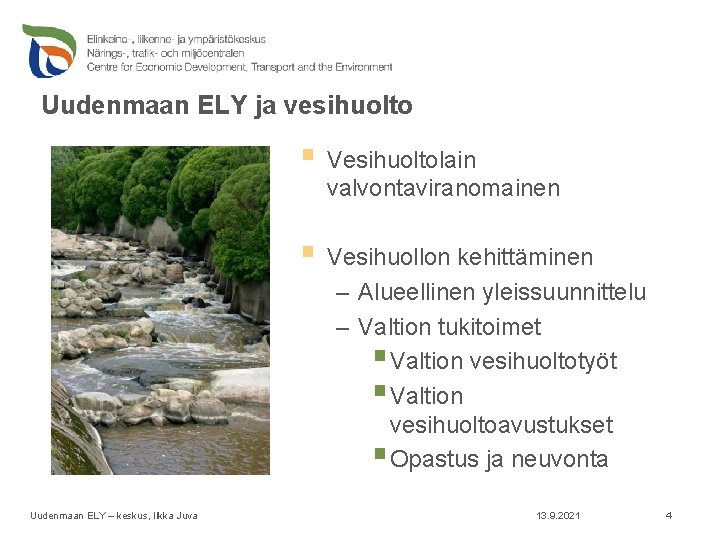 Uudenmaan ELY ja vesihuolto § Vesihuoltolain valvontaviranomainen § Vesihuollon kehittäminen – Alueellinen yleissuunnittelu –