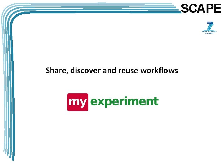 SCAPE Share, discover and reuse workflows 