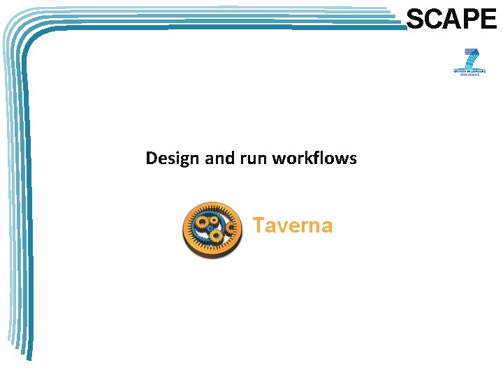 SCAPE Design and run workflows Taverna 