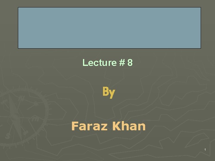 Multimedia Project Design Concepts Lecture # 8 By Faraz Khan 1 