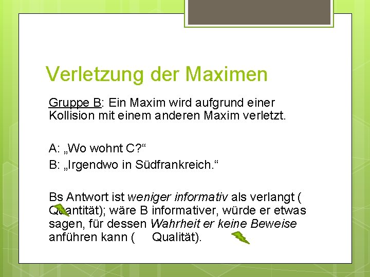 Verletzung der Maximen Gruppe B: Ein Maxim wird aufgrund einer Kollision mit einem anderen Verletzung der Maximen Gruppe B: Ein Maxim wird aufgrund einer Kollision mit einem anderen