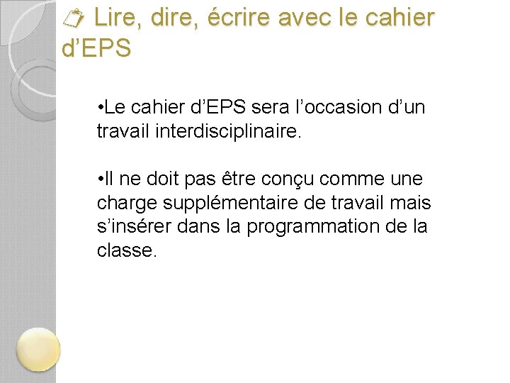  Lire, dire, écrire avec le cahier d’EPS • Le cahier d’EPS sera l’occasion