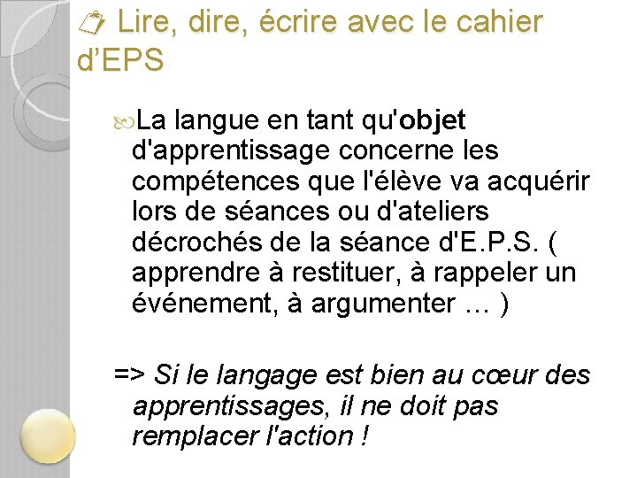  Lire, dire, écrire avec le cahier d’EPS La langue en tant qu'objet d'apprentissage