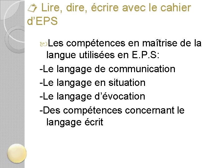  Lire, dire, écrire avec le cahier d’EPS Les compétences en maîtrise de la