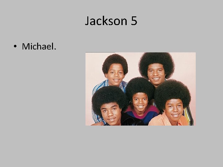 Jackson 5 • Michael. 