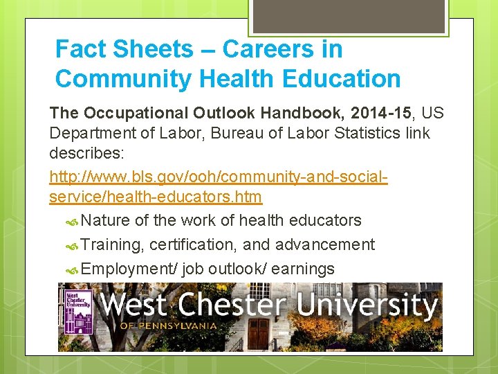 Fact Sheets – Careers in Community Health Education The Occupational Outlook Handbook, 2014 -15,