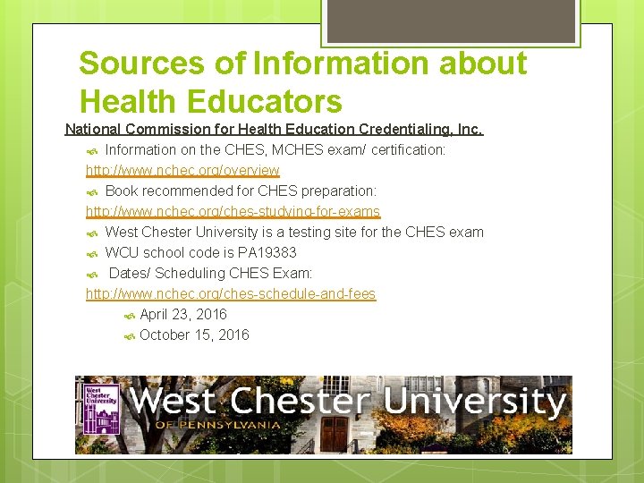 Sources of Information about Health Educators National Commission for Health Education Credentialing, Inc. Information