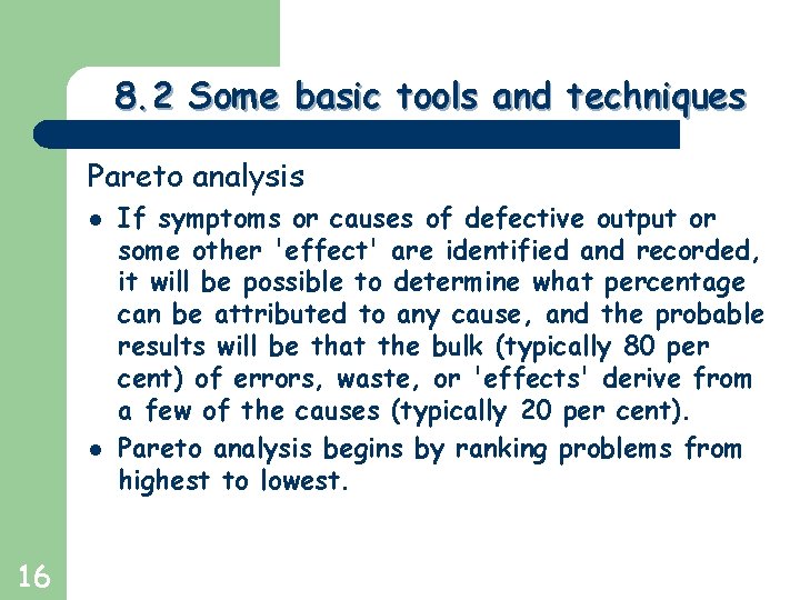 Greg Baker © 2004 8. 2 Some basic tools and techniques Pareto analysis l