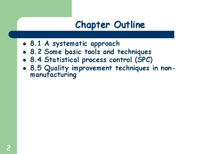 Greg Baker © 2004 Chapter Outline l l 2 8. 1 A systematic approach