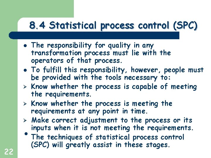 Greg Baker © 2004 8. 4 Statistical process control (SPC) l l Ø Ø