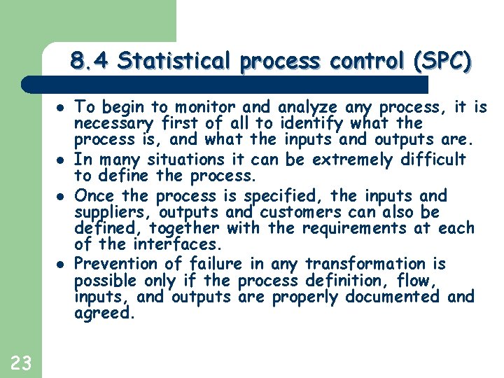 Greg Baker © 2004 8. 4 Statistical process control (SPC) l l 23 To