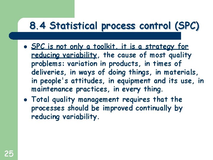 Greg Baker © 2004 8. 4 Statistical process control (SPC) l l 25 SPC