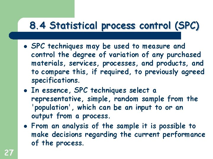 Greg Baker © 2004 8. 4 Statistical process control (SPC) l l l 27