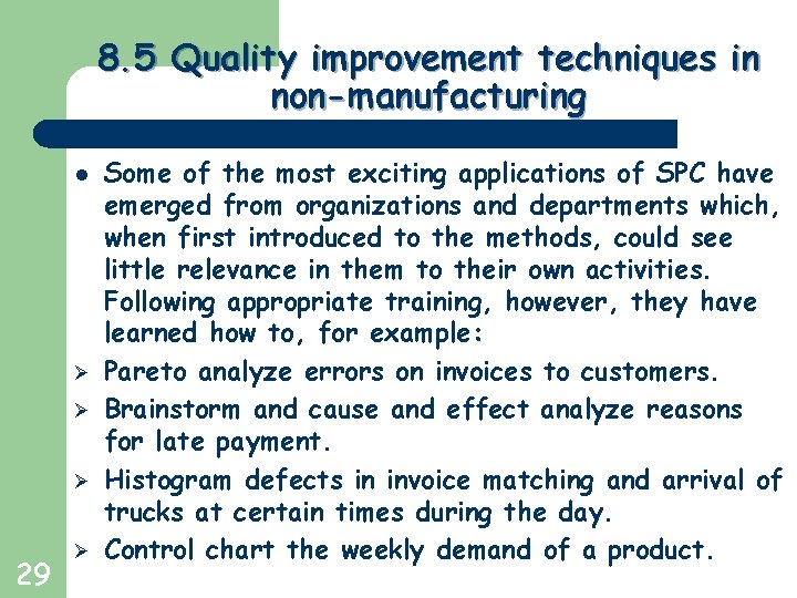 Greg Baker © 2004 8. 5 Quality improvement techniques in non-manufacturing l Ø Ø