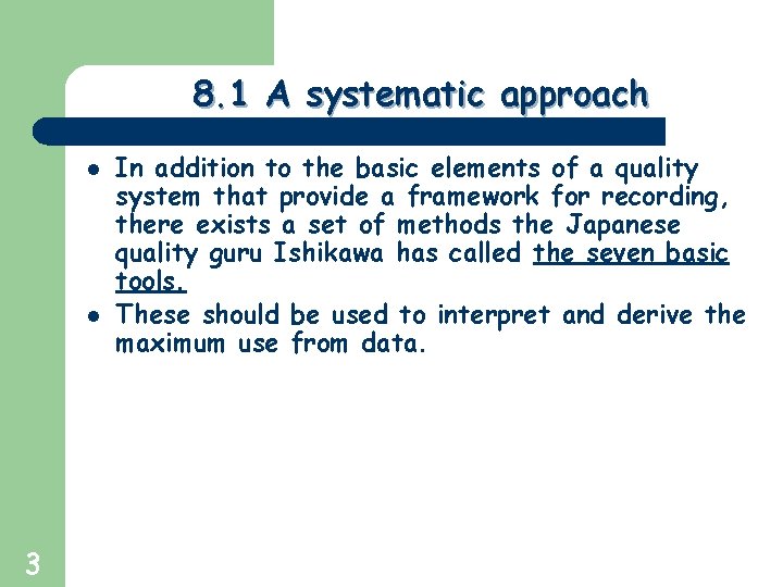 Greg Baker © 2004 8. 1 A systematic approach l l 3 In addition