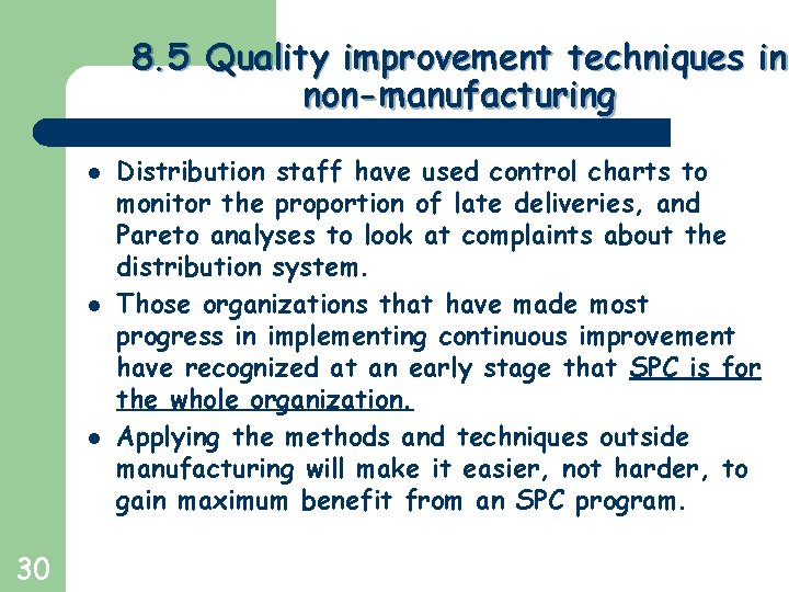 Greg Baker © 2004 8. 5 Quality improvement techniques in non-manufacturing l l l