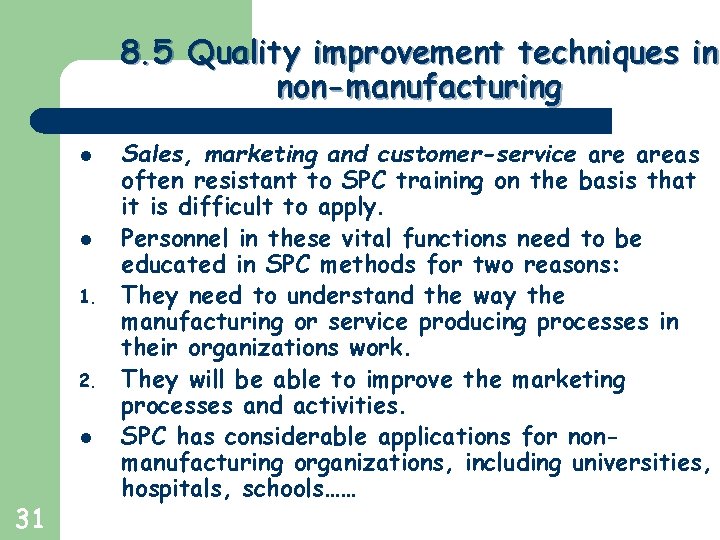 Greg Baker © 2004 8. 5 Quality improvement techniques in non-manufacturing l l 1.