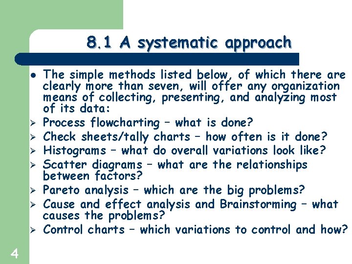 Greg Baker © 2004 8. 1 A systematic approach l Ø Ø Ø Ø