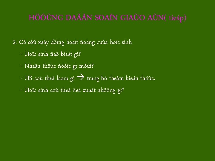 HÖÔÙNG DAÃÃN SOAÏN GIAÙO AÙN( tieáp) 2. Cô sôû xaây döïng hoaït ñoäng cuûa