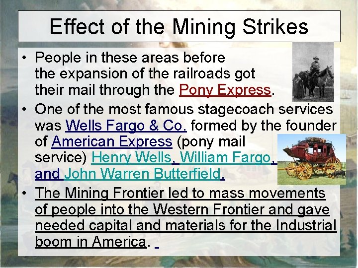 Effect of the Mining Strikes • People in these areas before the expansion of