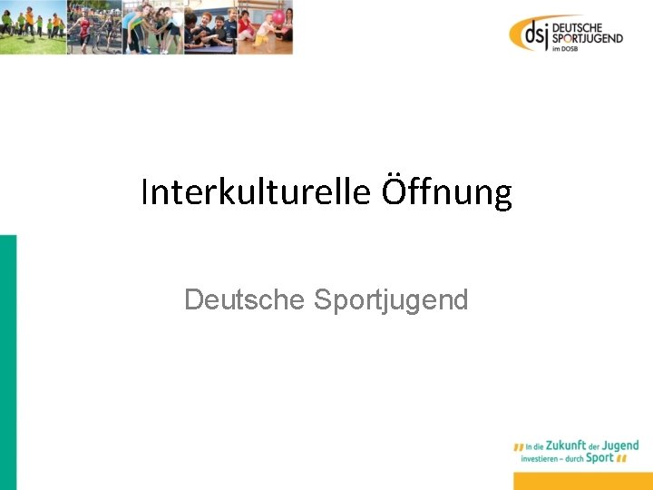 Interkulturelle Öffnung Deutsche Sportjugend 