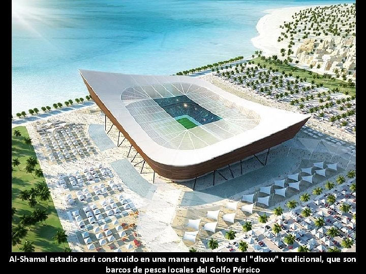 Al-Shamal estadio será construido en una manera que honre el "dhow" tradicional, que son